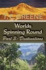 T E Greene, T. E. Greene, Greene T. E. Greene - Worlds Spinning Round