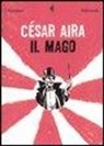 César Aira - Il mago