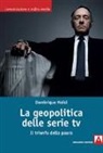 Dominique Moïsi - La geopolitica delle serie TV. Il trionfo della paura