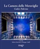 G. Cadili, V. Giarrusso - La camera delle meraviglie. Codice Palermo