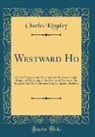 Charles Kingsley - Westward Ho!, Vol. 1 of 3