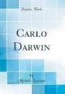 Michele Lessona - Carlo Darwin (Classic Reprint)