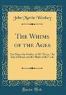 John Martin Woolsey - The Whims of the Ages