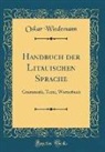Oskar Wiedemann - Handbuch der Litauischen Sprache