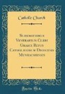 Catholic Church - Schematismus Venerabilis Cleri Graeci Ritus Catholicorum Dioecesis Munkacsiensis (Classic Reprint)