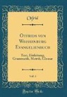 Otfrid Otfrid - Otfrids von Weissenburg Evangelienbuch, Vol. 3
