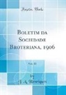J. A. Henriques - Boletim da Sociedade Broteriana, 1906, Vol. 22 (Classic Reprint)