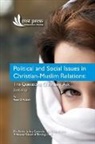 Peter G Riddell, Peter G. Riddell - Political and Social Issues in Christian-Muslim Relations