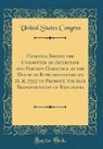 United States Congres - Hearings Before the Committee on Interstate and Foreign Commerce of the House of Representatives on H. R. 7557 to Promote the Safe Transportation of Explosives (Classic Reprint)