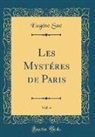 Eugene Sue, Eugéne Sue - Les Mystéres de Paris, Vol. 4 (Classic Reprint)