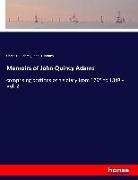 Charles Adams, Charles F Adams, Charles F. Adams, John Q Adams, John Q. Adams - Memoirs of John Quincy Adams