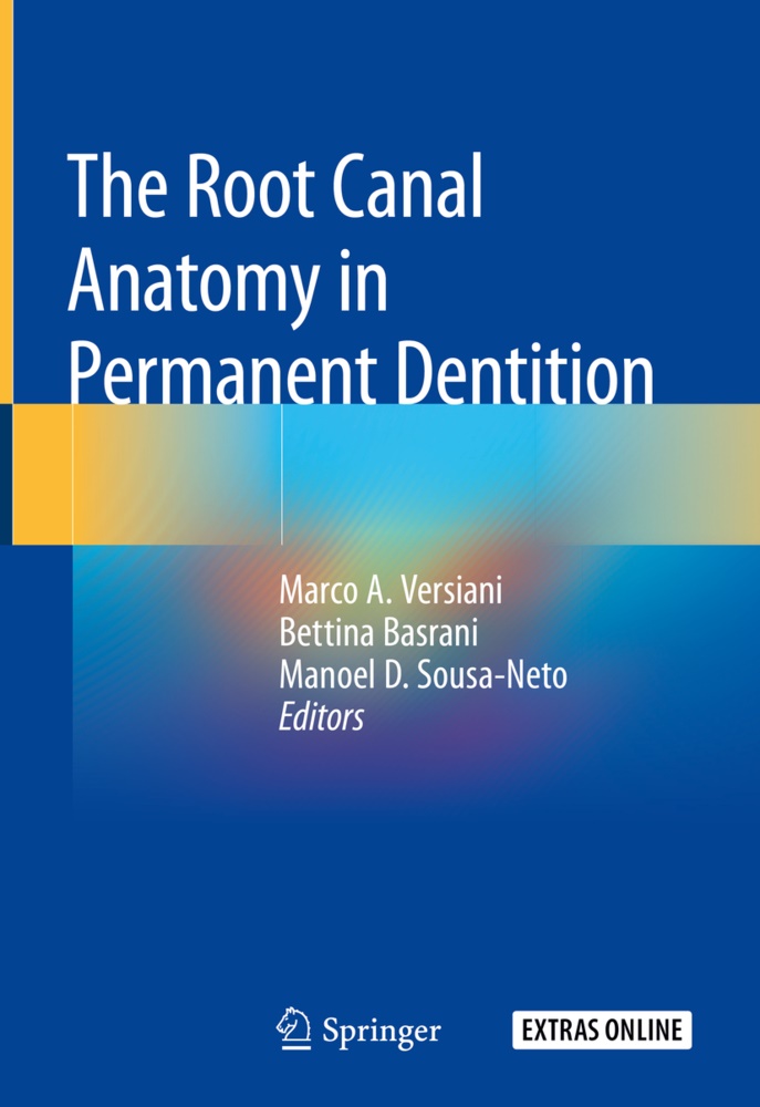 Bettin Basrani, Bettina Basrani, Manoel D Sousa-Neto, Manoel D. Sousa-Neto, Marco A. Versiani - The Root Canal Anatomy in Permanent Dentition