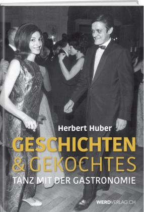 Herbert Huber - Geschichten & Gekochtes - Tanz mit der Gastronomie