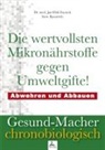 Jan-Dirk Dr. med. Fauteck, Jan-Dirk Fauteck, Jan-Dirk (Dr. med. Fauteck, Jan-Dirk (Dr. med.) Fauteck, Imre Kusztrich, Jan-Dirk med. Fauteck... - Die wertvollsten Mikronährstoffe gegen Umweltgifte