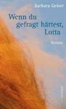 Barbara Geiser - Wenn du gefragt hättest, Lotta
