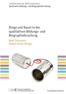 Kreitz, Kreitz, Robert Kreitz, Anj Tervooren, Anja Tervooren - Dinge und Raum in der qualitativen Bildungs- und Biographieforschung