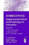Dawn Baker, Baker Dawn, Anthony David, Hunte, Elaine Hunter, Hunter Elaine... - Overcoming Depersonalisation and Feelings of Unreality, 2nd Edition