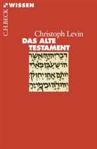 Christoph Levin - Das Alte Testament