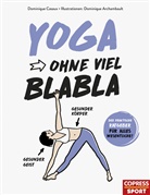 Dominique Casaux, Dominique Archambault - Yoga ohne viel Blabla