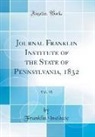 Franklin Institute - Journal Franklin Institute of the State of Pennsylvania, 1832, Vol. 10 (Classic Reprint)