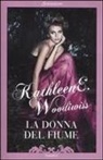 Kathleen E. Woodiwiss - La donna del fiume