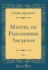 Charles Renouvier - Manuel de Philosophie Ancienne, Vol. 2 (Classic Reprint)