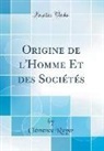 Clémence Royer - Origine de l'Homme Et des Sociétés (Classic Reprint)