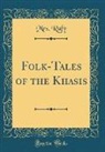 Mrs Rafy, Mrs. Rafy - Folk-Tales of the Khasis (Classic Reprint)