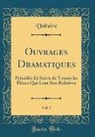 Voltaire, Voltaire Voltaire - Ouvrages Dramatiques, Vol. 5