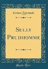 Ernest Zyromski - Sully Prudhomme (Classic Reprint)