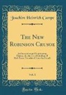 Joachim Heinrich Campe - The New Robinson Crusoe, Vol. 1
