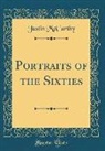 Justin McCarthy - Portraits of the Sixties (Classic Reprint)