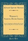 Edward Barrett Warman - Warman's School-Room Friend