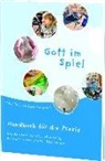 Ursula Ulrike Kaiser, Ulrike Lenz, Evamaria Simon, Martin Steinhäuser - Gott im Spiel, Handbuch für die Praxis