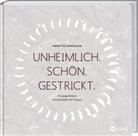 Anette Danielsen, Annette Danielsen - Unheimlich. Schön. Gestrickt.