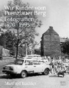 Manfred Küchler, Manfred Küchler - Wir Kinder vom Prenzlauer Berg