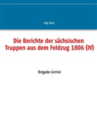 Jör Titze, Jörg Titze - Die Berichte der sächsischen Truppen aus dem Feldzug 1806 (IV)