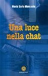 Maria Daria Mercante - Una luce nella chat