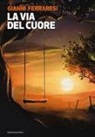 Gianni Ferraresi - La via del cuore