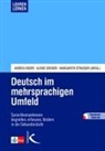 Andrea Ender, Ulrik Greiner, Ulrike Greiner, Margareta Strasser - Deutsch im mehrsprachigen Umfeld, m. 1 Beilage