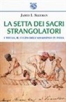 James L. Sleeman - La setta dei sacri strangolatori. I Thugs, il culto dell'assassinio in India