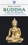 Hermann Oldenberg - Buddha. L'India e il buddismo. La vita, le dottrine, la comunità e l'individuo