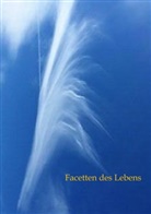 Gudrun Lempp, Eva Karin Schittenhelm, Eva Karina Schittenhelm, Schützler, Ruth Schützler, Brigitt Steeb... - Facetten des Lebens