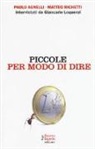 Paolo Agnelli, Giancarlo Loquenzi, Matteo Richetti - Piccole per modo di dire