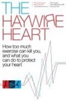 Christopher J. Case, Case Christopher J., Dr John Mandrola, John Mandrola, Mandrola Dr. John, Lennard Zinn... - The Haywire Heart
