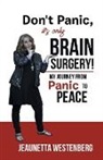 Jeaunetta Westenberg - Don't Panic, It's Only Brain Surgery!