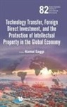 Kamal Saggi, Kamal Saggi, Saggi Kamal - Technology Transfer, Foreign Direct Investment, And The Protection Of Intellectual Property In The Global Economy