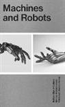 Andreas Broeckmann, Raffaelo DAndrea, Fischer, Migros-Kulturprozent Dominik Landwehr - Machines and Robots