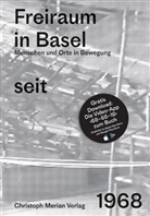 Claudio Miozzari, Dominique Rudin, Bened Wyss, Benedikt Wyss - Freiraum in Basel seit 1968