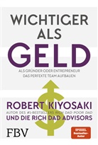 Ki Kiyosaki, Kim Kiyosaki, Robert Kiyosaki, Robert T Kiyosaki, Robert T. Kiyosaki, Ken McElroy... - Wichtiger als Geld